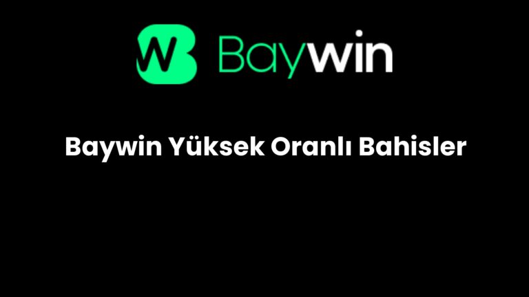 Baywin Yüksek Oranlı Bahisler